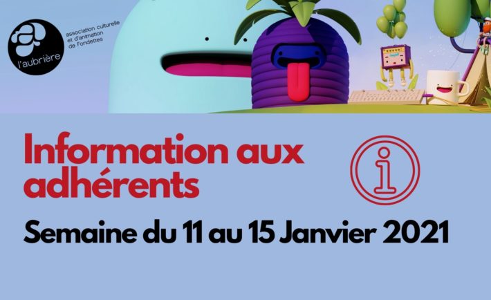 information aux adhérents semaine du 11 au 15 janvier 2021